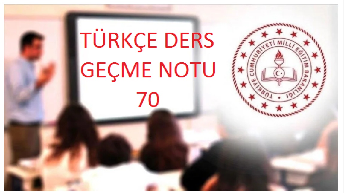 Türkçe Dersi Sınıf Geçme Notu 70 Oldu
